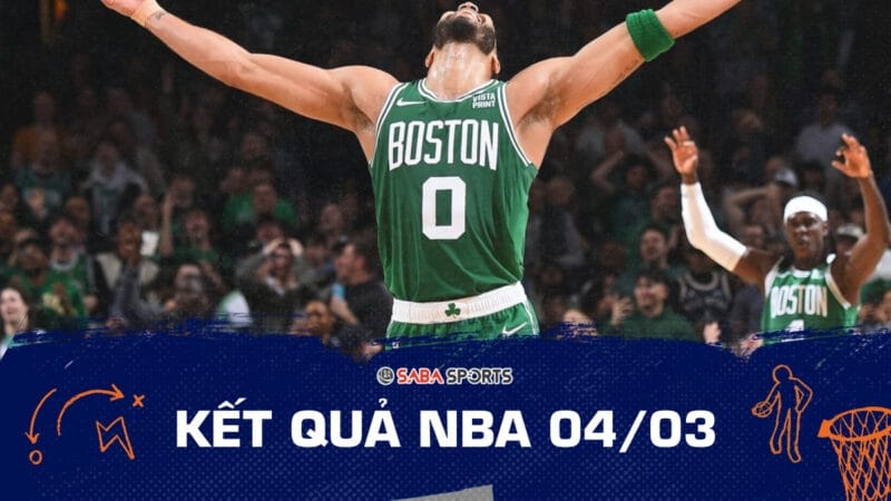 Kết quả NBA hôm nay ngày 04/03: Celtics hủy diệt Warriors, Mavericks lại thua