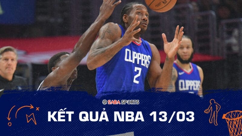 Kết quả NBA hôm nay ngày 13/03: Clippers và Bucks cùng chung số phận