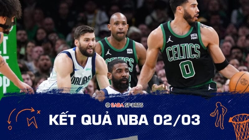 Kết quả NBA hôm nay ngày 02/03: Celtics gieo sầu cho Mavericks, Warriors tiếp tục chiến thắng