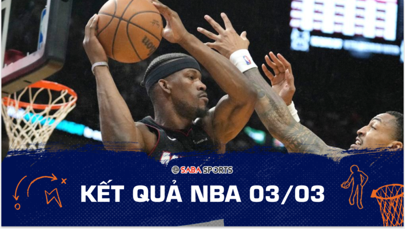 Kết quả NBA hôm nay ngày 03/03: Miami Heat thắng sít sao, Nuggets nối dài mạch toàn thắng