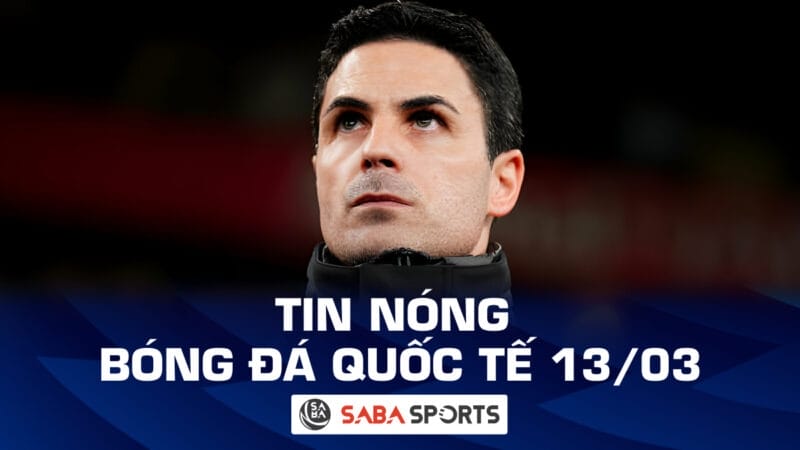 Tin nóng bóng đá quốc tế hôm nay ngày 13/03: Mikel Arteta bị tố xúc phạm đối thủ