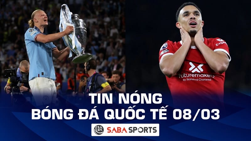 Tin nóng bóng đá quốc tế hôm nay ngày 08/03: Haaland phản pháo Trent; Nunez ghi dấu ấn