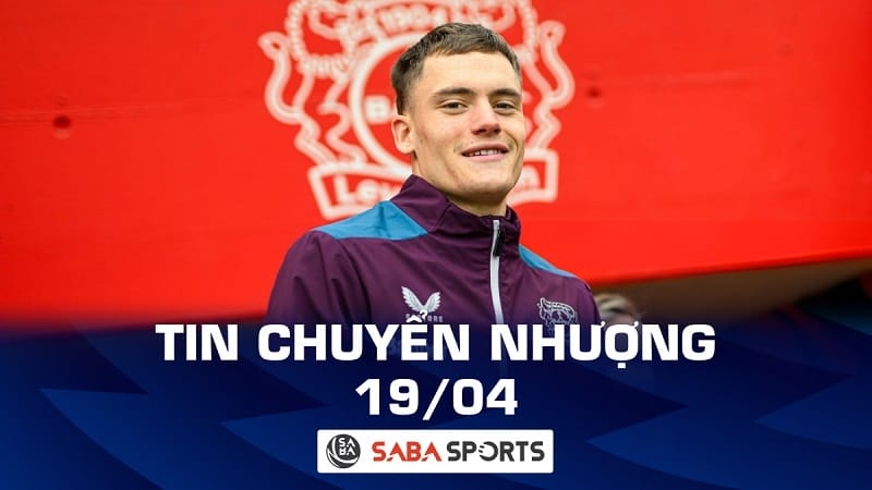 Tin chuyển nhượng bóng đá hôm nay 19/04: Người hùng Leverkusen được chốt mức giá ‘điên rồ’