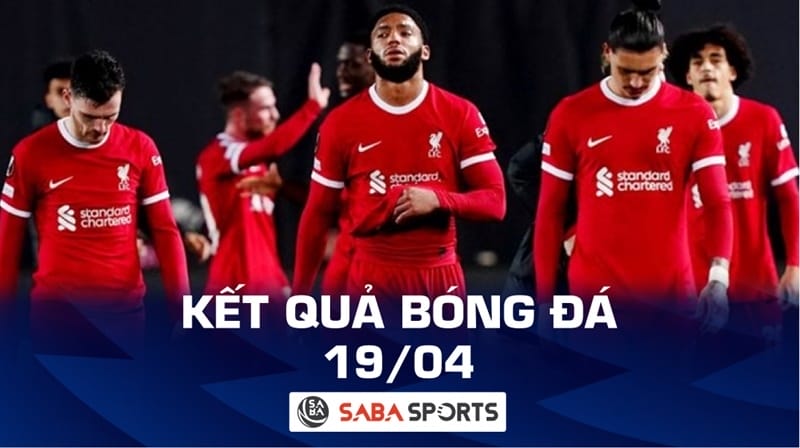 Kết quả bóng đá hôm nay 19/04: U23 Qatar đi tiếp, Liverpool chia tay Europa League