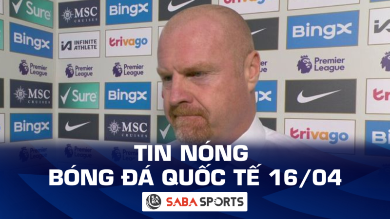 Tin nóng bóng đá quốc tế hôm nay ngày 16/04: HLV Everton chỉ trích học trò, Enrique muốn phá dớp của PSG