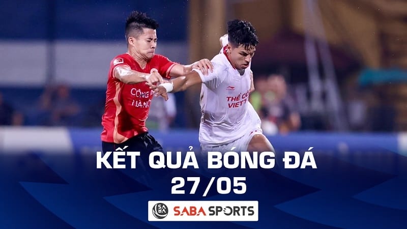 Kết quả bóng đá hôm nay 27/05: CAHN liên tục thua kể từ khi Kiatisuk ra đi