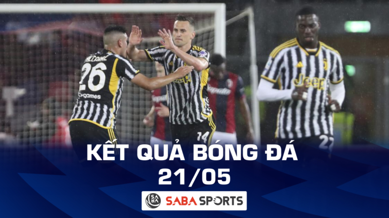 Kết quả bóng đá hôm nay ngày 21/05: Juventus suýt thua Bologna, Salernitana nhận lấy trận thua thứ 25