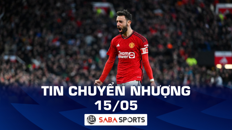 Tin chuyển nhượng bóng đá hôm nay ngày 15/05: MU ấn định tương lai của Bruno, sao Inter muốn thi đấu cho Quỷ Đỏ