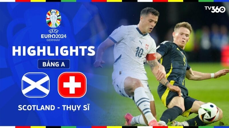 Highlights Scotland vs Thụy Sĩ, vòng bảng Euro 2024