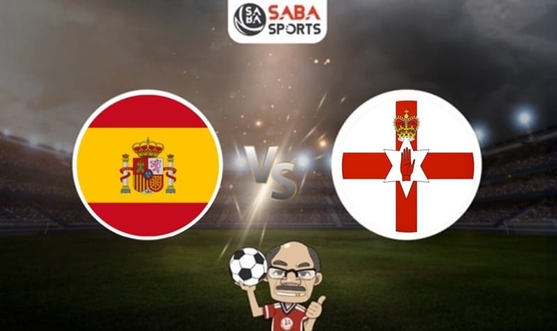 Nhận định bóng đá Tây Ban Nha vs Bắc Ireland, 02h30 ngày 09/06: Tiếp đà hủy diệt