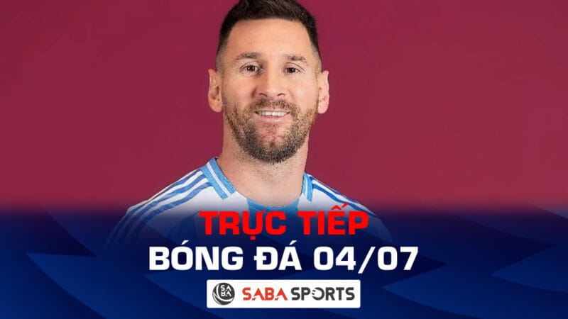 Trực tiếp bóng đá hôm nay 04/07: Messi và Argentina xuất trận