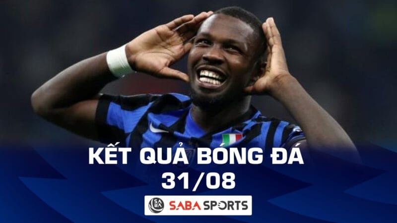 Kết quả bóng đá hôm nay 31/08: Inter Milan đại thắng, Lyon ngược dòng kịch tính