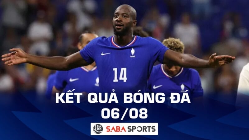 Kết quả bóng đá hôm nay 06/08: Olympic Tây Ban Nha và Olympic Pháp hẹn nhau tại chung kết