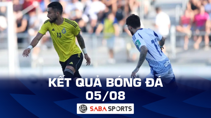 Kết quả bóng đá hôm nay ngày 05/08: Al Nassr thất bại trước CLB hạng 2 La Liga