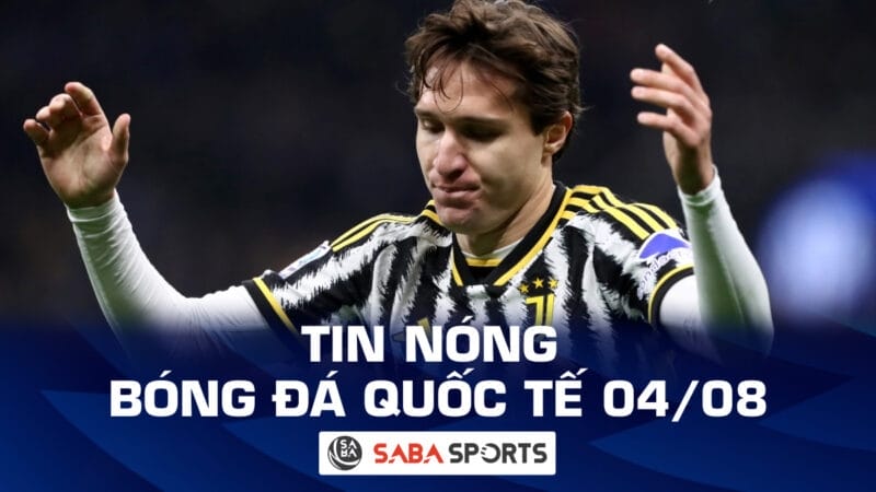 Tin nóng bóng đá quốc tế hôm nay ngày 04/08: Tân HLV Juventus 'phũ' với nhà vô địch Euro