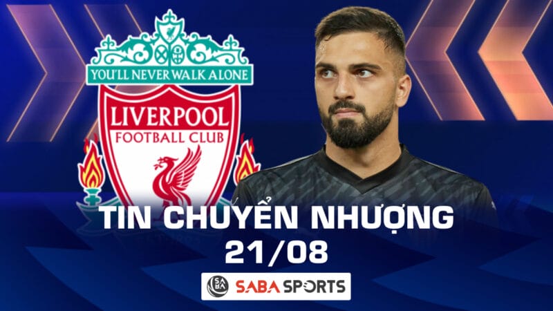 Tin chuyển nhượng bóng đá hôm nay 21/08: Liverpool mua sao đầu tiên, Man City đón người cũ trở về