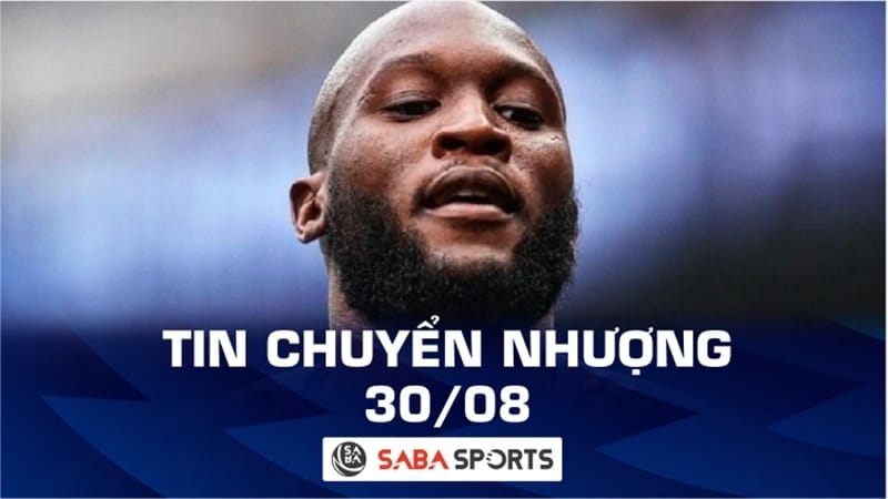 Tin chuyển nhượng bóng đá hôm nay 30/08: Chiesa ra mắt Liverpool, Lukaku gia nhập Napoli