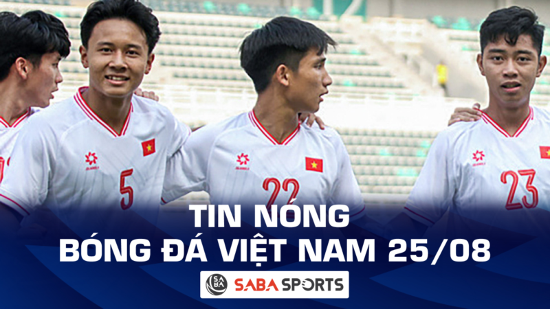 Tin nóng bóng đá Việt Nam hôm nay ngày 25/08: U20 Việt Nam thắng lớn trên đất Nhật