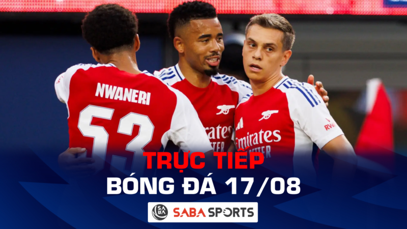 Trực tiếp bóng đá hôm nay ngày 17/08: Arsenal đối đầu Wolves, Barcelona đụng độ Valencia