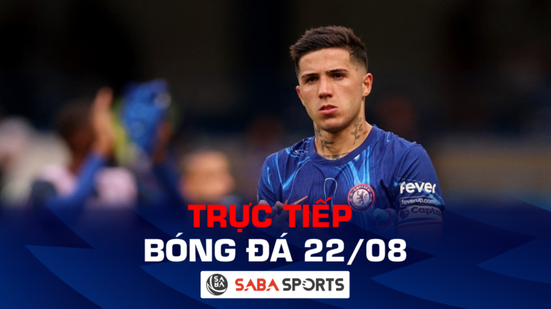 Trực tiếp bóng đá hôm nay ngày 22/08: Tâm điểm Chelsea vs Servette, CAHN gặp Buriram Utd