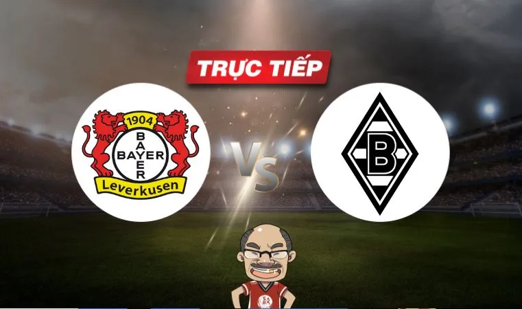 Trực tiếp bóng đá Monchengladbach vs Leverkusen, 01h30 ngày 24/08: Nối dài mạch bất bại