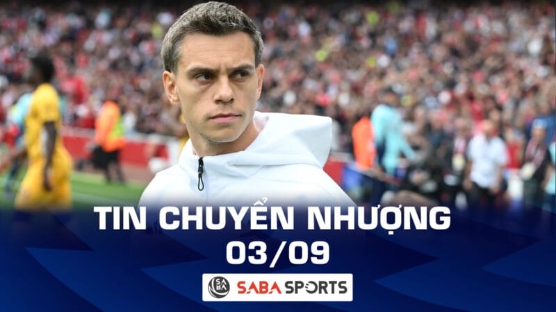 Tin chuyển nhượng bóng đá hôm nay 03/09: Arsenal từ chối bán Trossard, Salah xác nhận chia tay Liverpool