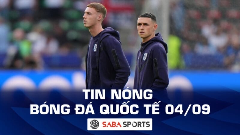 Tin nóng bóng đá quốc tế hôm nay ngày 04/09: Loạt sao rút lui khỏi ĐT Anh