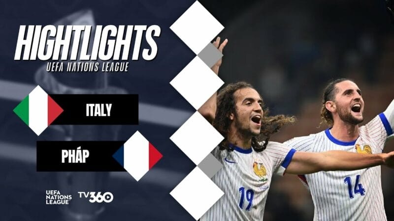 Highlights Italia vs Pháp, UEFA Nations League 2024/25