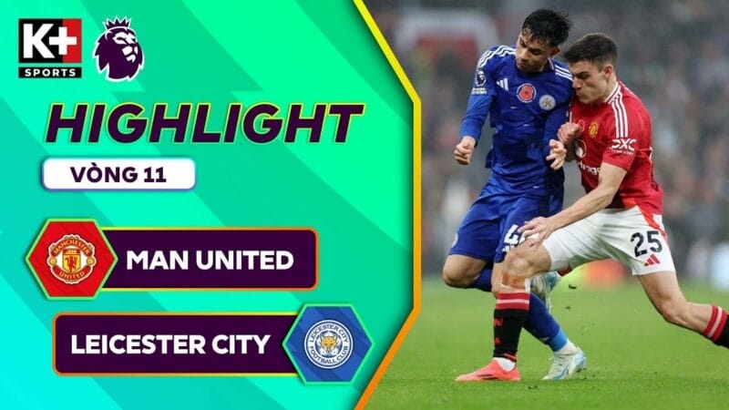 Highlights Man United vs Leicester City, vòng 11 Ngoại hạng Anh 2024/25