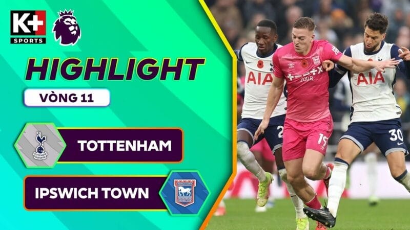 Highlights Tottenham vs Ipswich Town, vòng 11 Ngoại hạng Anh 2024/25