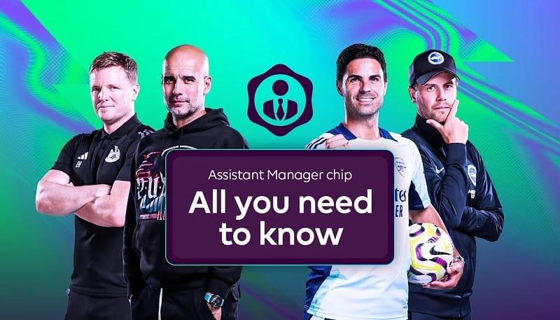 FPL 2024/25: Tổng quan về chip mới Assistant Manager